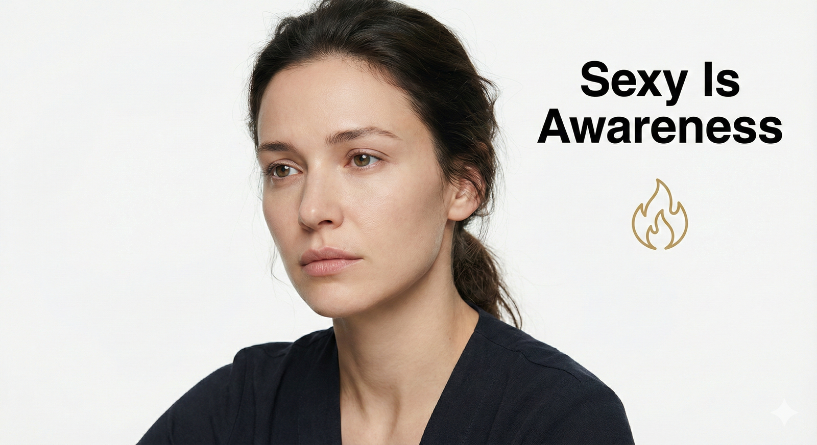 Sexy Isn’t Drunk — It’s Aware