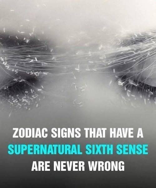 Zodiac Signs With a Supernatural Sixth Sense